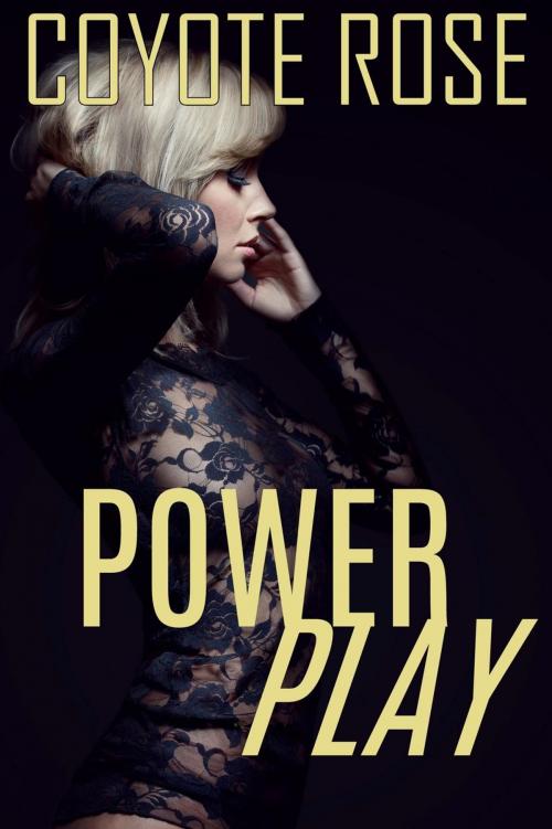Cover of the book Power Play by Coyote Rose, ButtonFly Books
