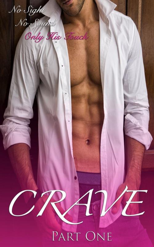 Cover of the book Crave Part One by Mindy Wilde, Mindy Wilde