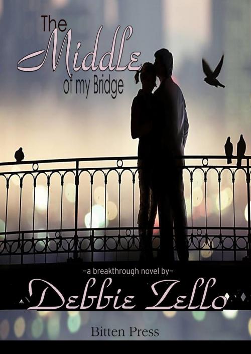 Cover of the book The Middle of My Bridge by Debbie Zello, Bitten Press LLC