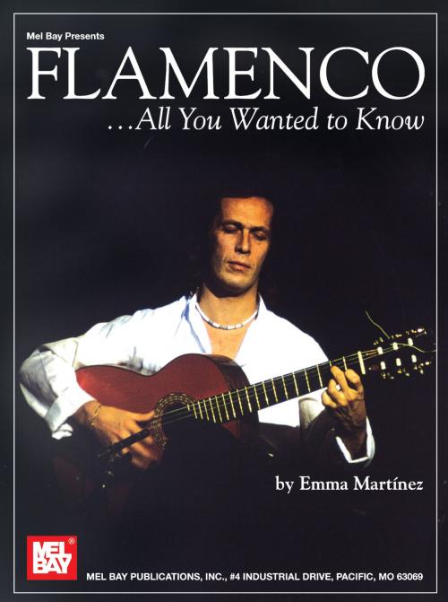 Cover of the book Flamenco - All You Wanted To Know by Emma Martinez, Mel Bay Publications, Inc.