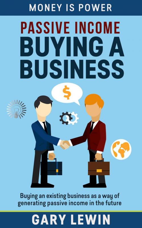 Cover of the book Passive Income : Buying a Business by Gary Lewin, Gary Lewin