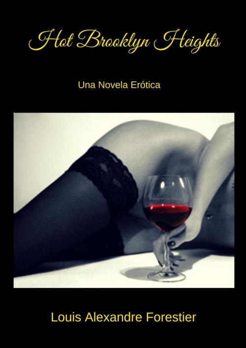 Cover of the book Hot Brooklyn Heights- Una novela erótica by Louis Forestier, Oscar Luis Rigiroli