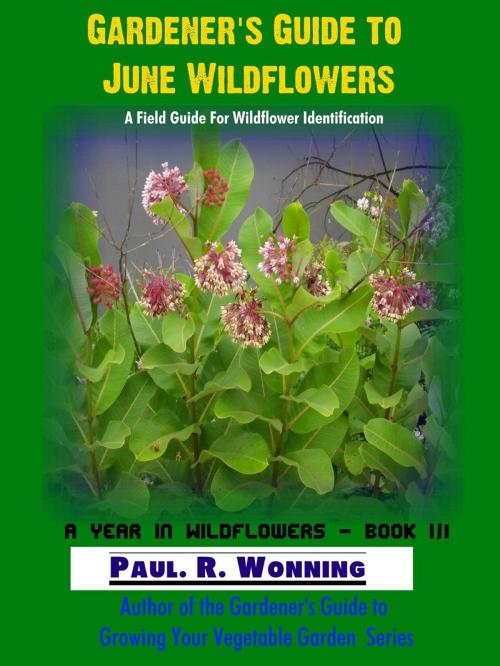 Cover of the book Gardener's Guide to June Wildflowers by Paul R. Wonning, Mossy Feet Books
