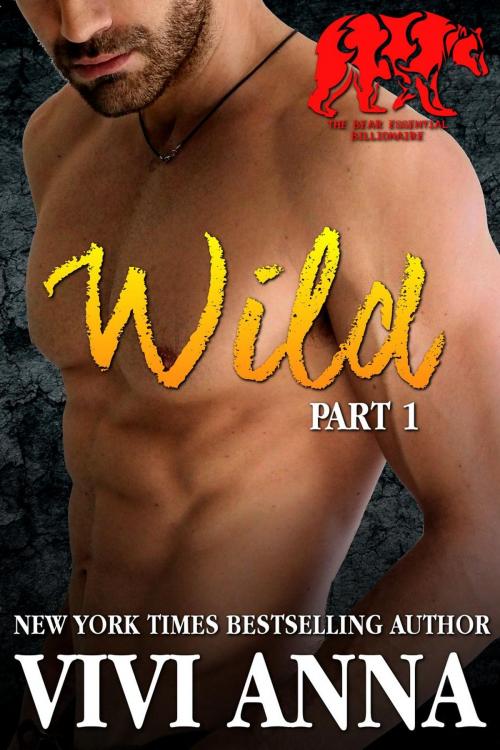 Cover of the book Wild: Part 1 by Vivi Anna, Vivi Anna