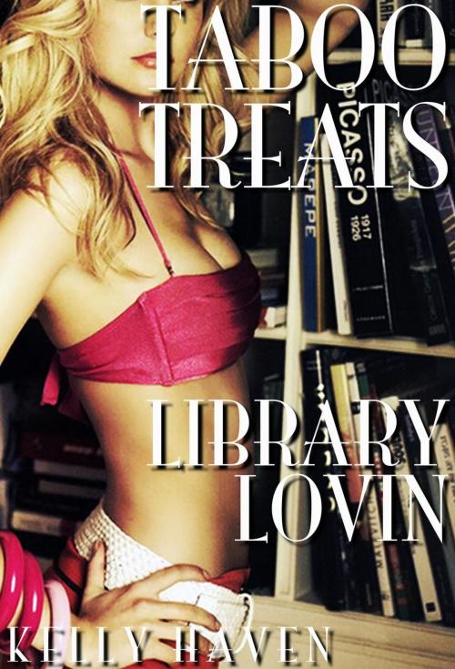 Cover of the book Taboo Treats: Library Lovin' by Kelly Haven, Sweet Nothings