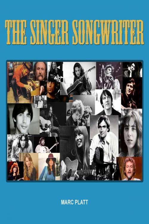 Cover of the book The Singer Songwriter by Marc Platt, Marc Platt