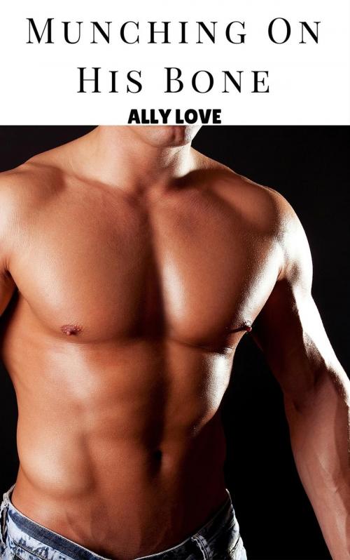 Cover of the book Munching On His Bone by Ally Love, Ally Love