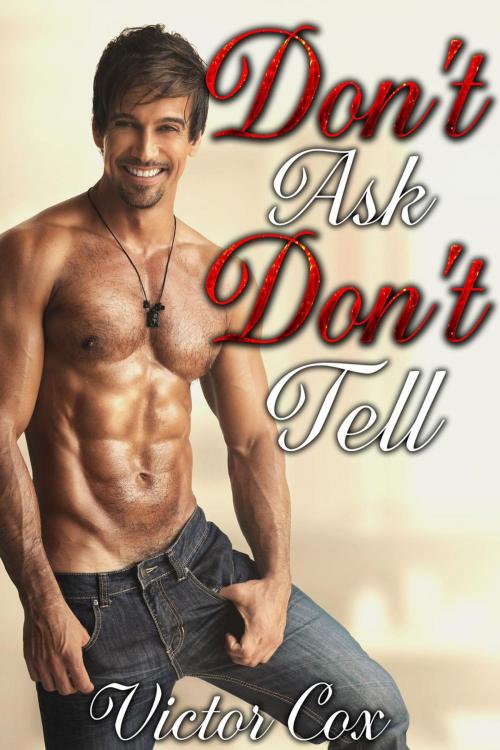 Cover of the book Don't Ask, Don't Tell by Victor Cox, www.victorcoxbooks.com