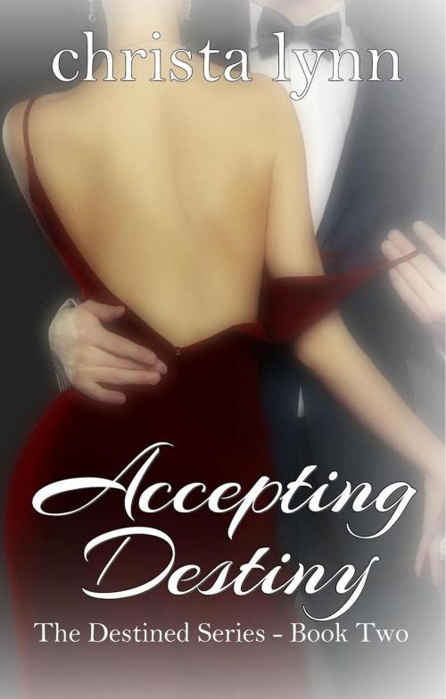 Cover of the book Accepting Destiny by Christa Lynn, Christa Lynn