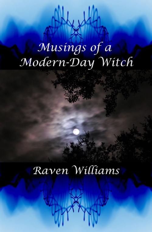 Cover of the book Musings of a Modern-Day Witch by Raven Williams, Raven Williams