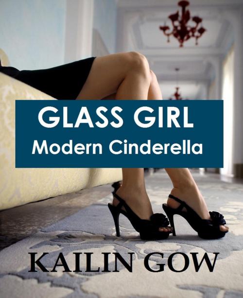 Cover of the book Glass Girl: Modern Cinderella by Kailin Gow, Sparklesoup.com