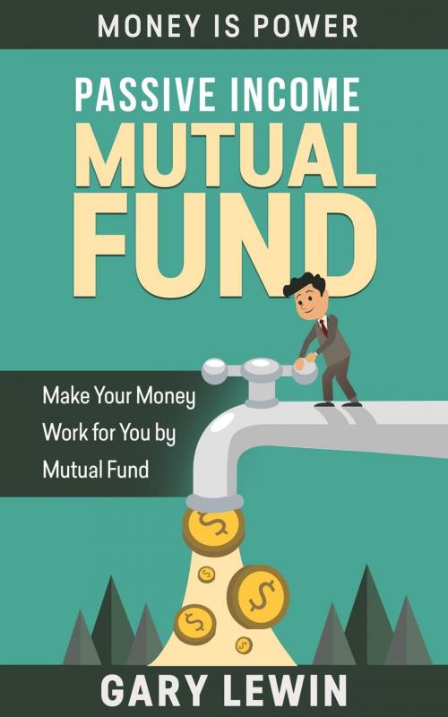 Cover of the book Passive Income : Mutual Fund by Gary Lewin, Gary Lewin