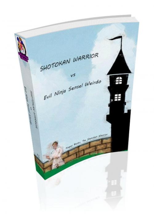 Cover of the book Shotokan Warrior vs Evil Ninja Sensei Weirdo by Kuper Butler, Publishing Our Children's Stories