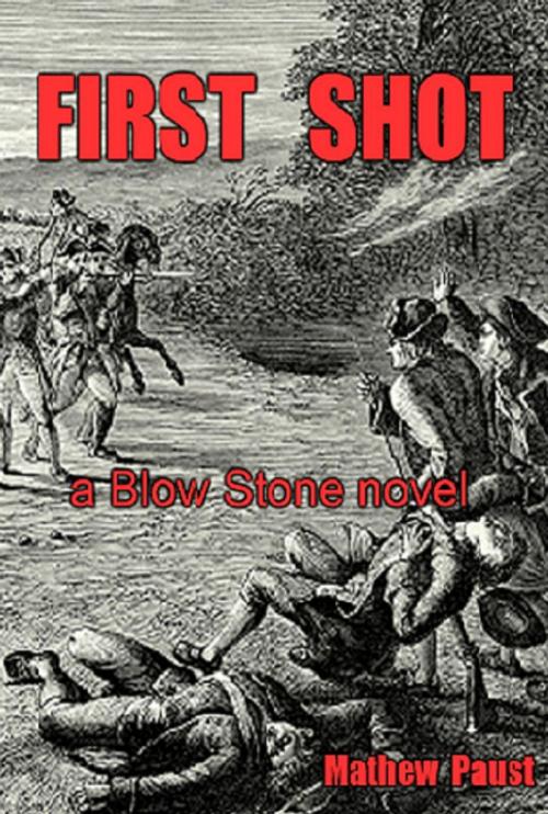 Cover of the book First Shot by Mathew Paust, Bartleby Scriveners Assoc.