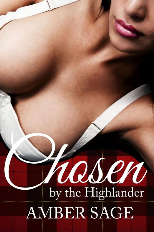 Cover of the book Chosen by the Highlander by Amber Sage, Amber Sage