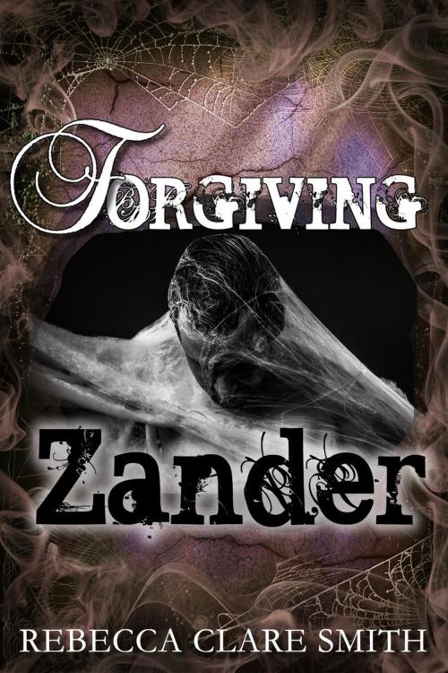 Cover of the book Forgiving Zander by Rebecca Clare Smith, Katarr Kanticles Press