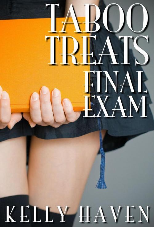 Cover of the book Taboo Treats: Final Exam by Kelly Haven, Sweet Nothings