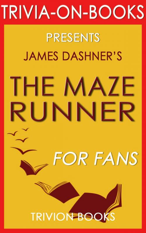 Cover of the book The Maze Runner by James Dashner (Trivia-On-Books) by Trivion Books, Trivia-On-Books