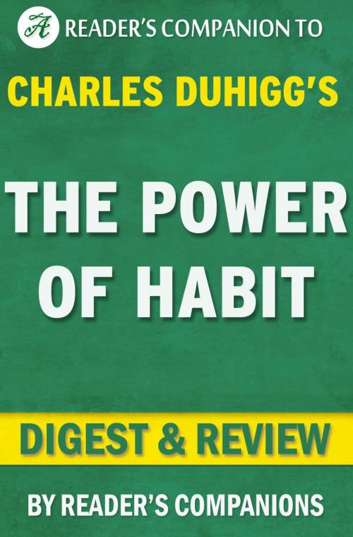 Cover of the book The Power of Habit by Charles Duhigg | Digest & Review by Reader's Companions, Reader's Companion