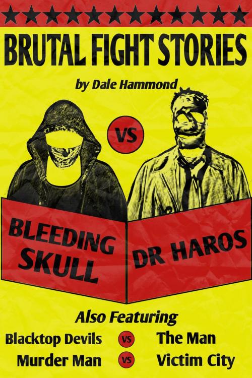 Cover of the book Brutal Fight Stories by Dale Hammond, VC Storyhouse