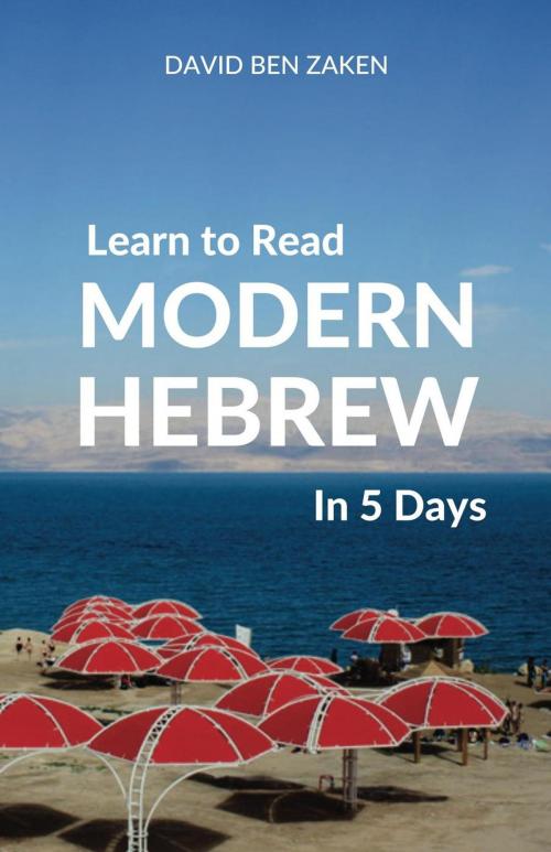 Cover of the book Learn to Read Modern Hebrew in 5 Days by David Ben Zaken, Wolfedale Press