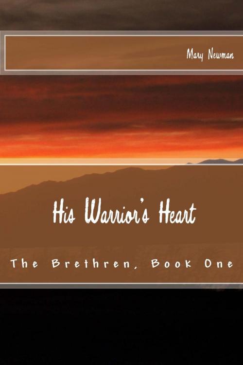 Cover of the book His Warrior's Heart by Mary Newman, Mary Newman