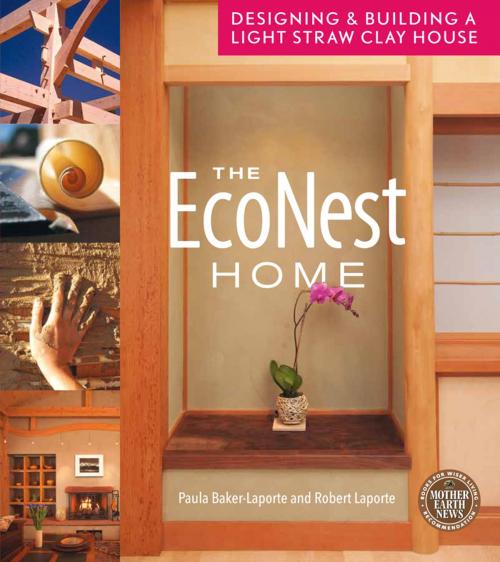 Cover of the book The Econest Home by Paula Baker-Laporte, Robert Laporte, New Society Publishers