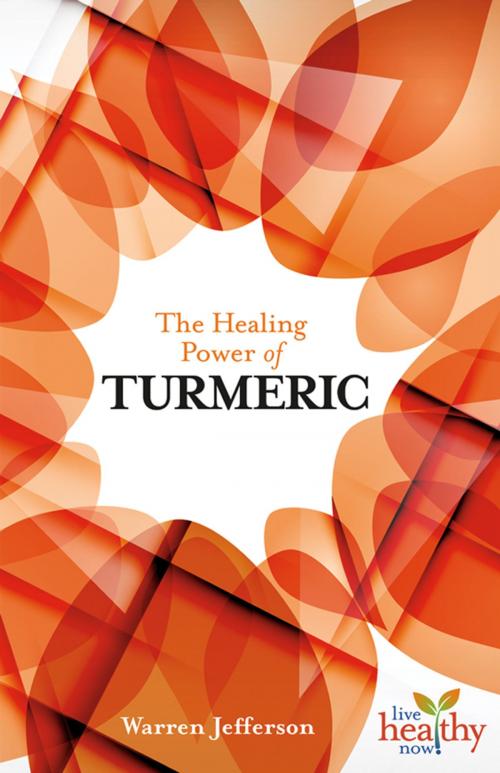 Cover of the book The Healing Power of Turmeric by Warren Jefferson, Book Publishing Company