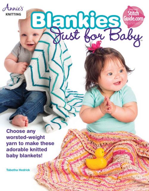 Cover of the book Blankies Just for Babies by Tabetha Hedrick, Annie's