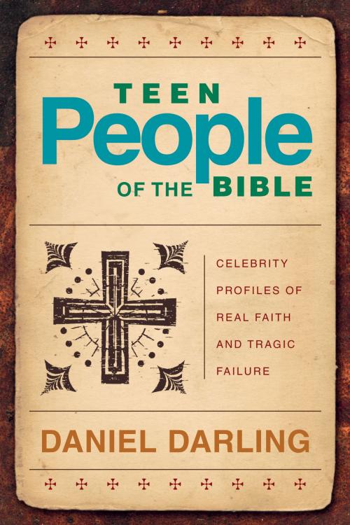 Cover of the book Teen People of the Bible by Daniel Darling, New Hope Publishers