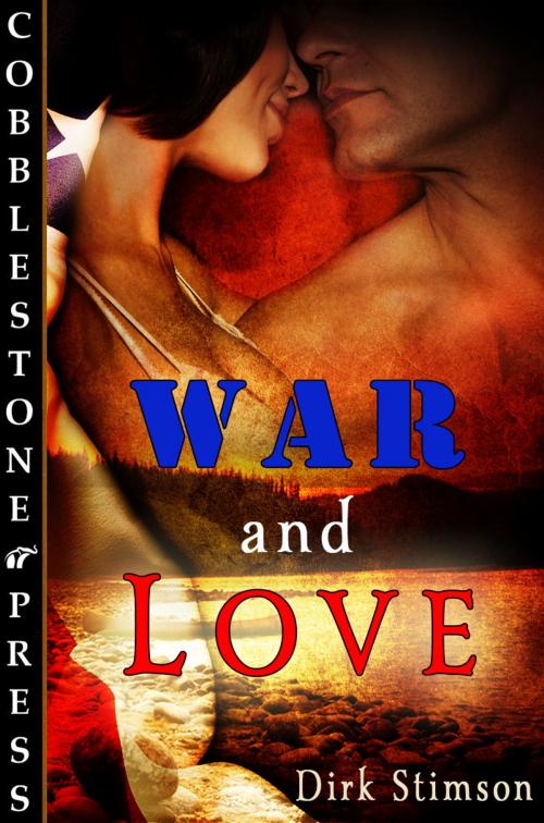 Cover of the book War and Love by Dirk Stimson, Cobblestone Press
