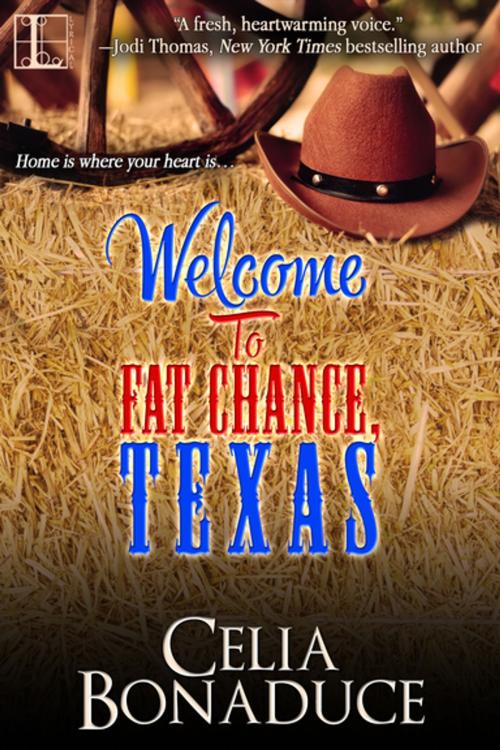 Cover of the book Welcome to Fat Chance, Texas by Celia Bonaduce, Lyrical Press