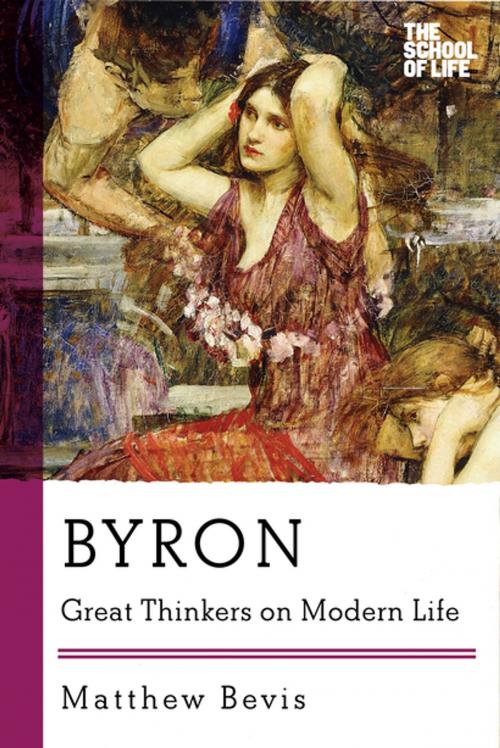 Cover of the book Byron: Great Thinkers on Modern Life by Matthew Bevis, Pegasus Books