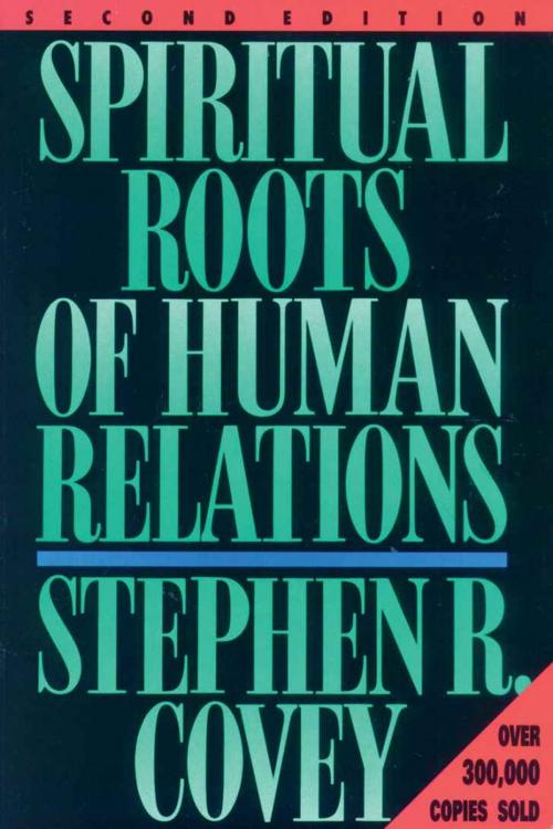 Cover of the book Spiritual Roots of Human Relations by Stephen R. Covey, Deseret Book Company