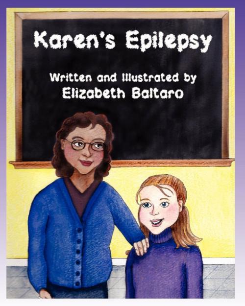 Cover of the book Karen's Epilepsy by Elizabeth MD Baltaro, BQB Publishing