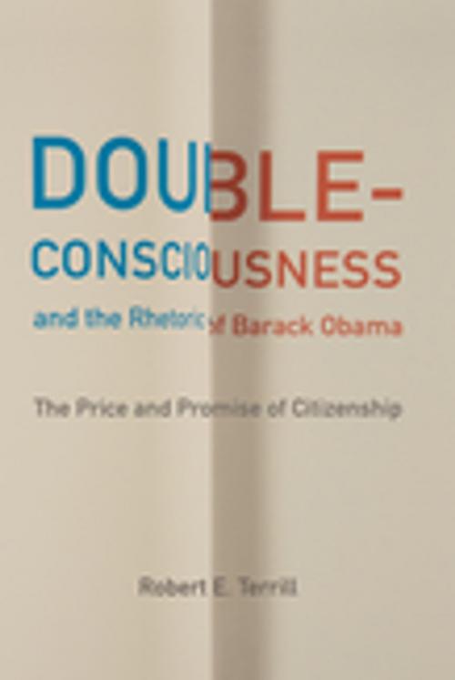 Cover of the book Double-Consciousness and the Rhetoric of Barack Obama by Robert E. Terrill, University of South Carolina Press