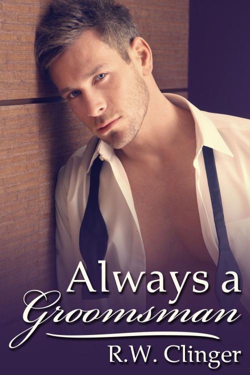 Cover of the book Always a Groomsman by R.W. Clinger, JMS Books LLC