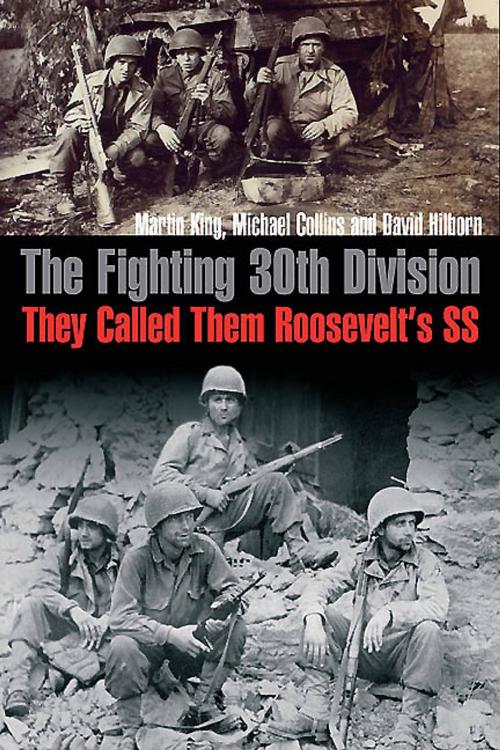 Cover of the book The Fighting 30th Division by Martin King, Michael Collins, David Hilborn, Casemate