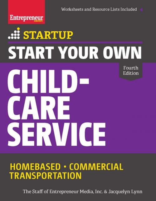 Cover of the book Start Your Own Child-Care Service by The Staff of Entrepreneur Media, Jacquelyn Lynn, Entrepreneur Press
