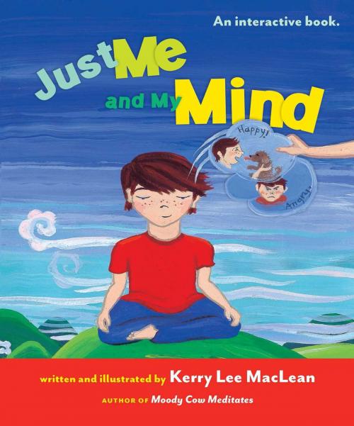 Cover of the book Just Me and My Mind by Kerry Lee MacLean, Wisdom Publications
