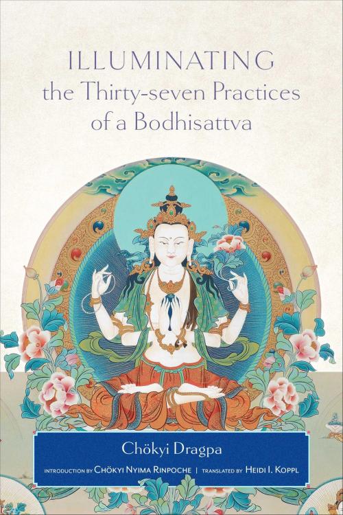 Cover of the book Illuminating the Thirty-Seven Practices of a Bodhisattva by Chokyi Dragpa, Wisdom Publications
