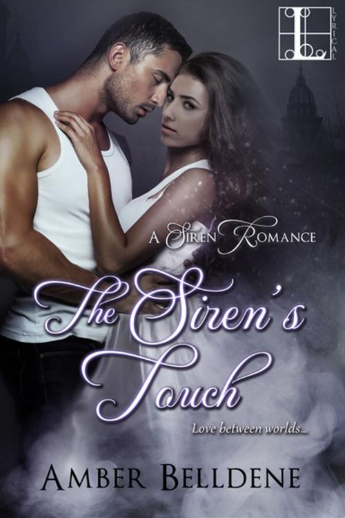 Cover of the book The Siren's Touch by Amber Belldene, Lyrical Press