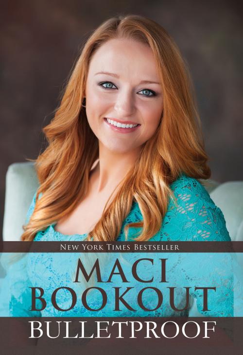 Cover of the book Bulletproof by Maci Bookout, Post Hill Press