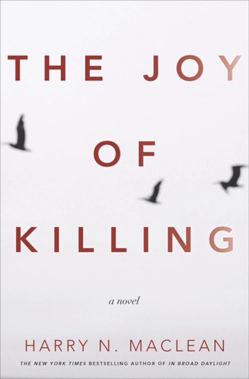 Cover of the book The Joy of Killing by Harry N. MacLean, Counterpoint Press
