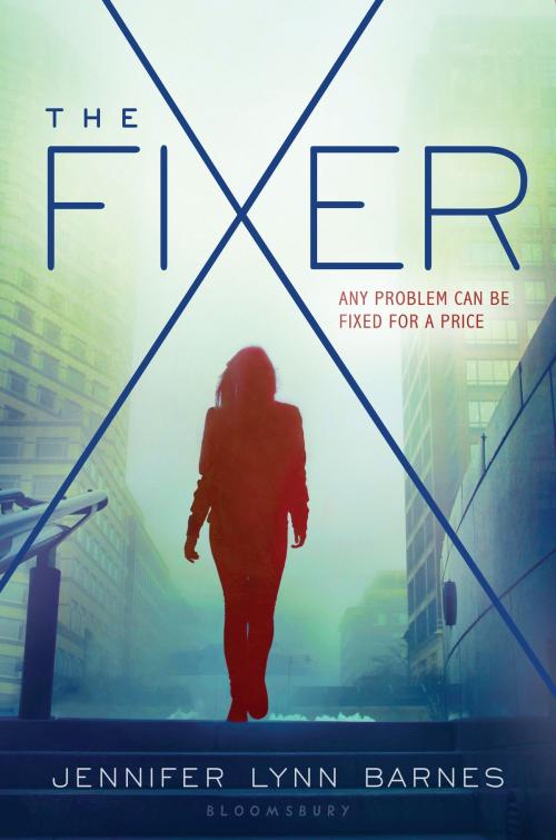 Cover of the book The Fixer by Jennifer Lynn Barnes, Bloomsbury Publishing