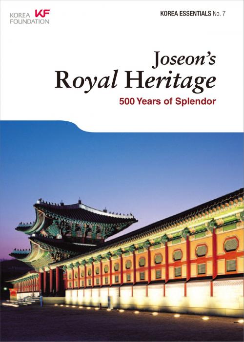 Cover of the book Joseon's Royal Heritage by Robert Koehler, Seoul Selection