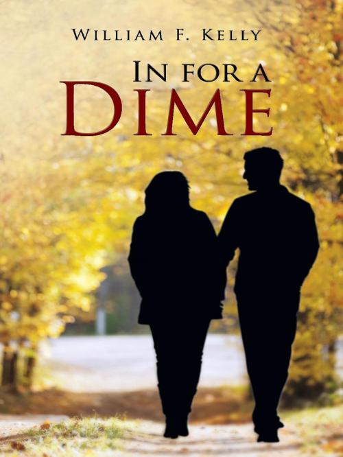 Cover of the book In For A Dime by William F. Kelly, William F. Kelly