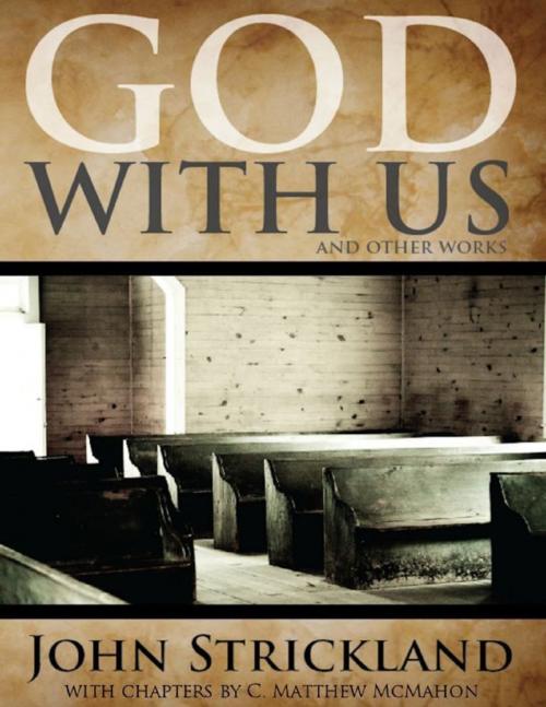Cover of the book God With Us, and Other Works by C. Matthew McMahon, John Strickland, Puritan Publications