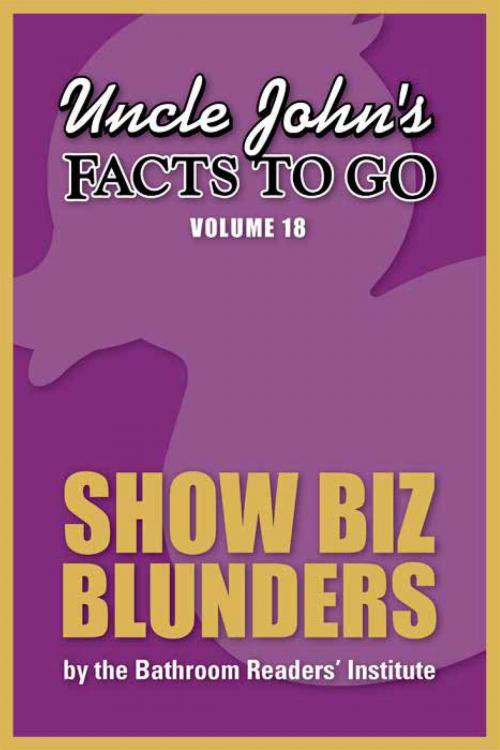 Cover of the book Uncle John's Facts to Go Show Biz Blunders by Bathroom Readers' Institute, Portable Press