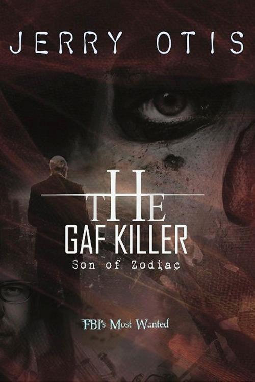 Cover of the book The Gaf Killer ~ Son of Zodiac by Jerry Otis, Black Opal Books